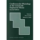 Cardiovascular Physiology in the Genetically Engineered Mouse (Developments in Cardiovascular... by Brian D. Hoit and Richard A. Walsh