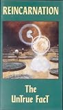 Reincarnation: Untrue Fact [VHS]