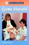 Diseases and Disorders - Cystic Fibrosis