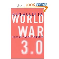 World War 3.0 : Microsoft and Its Enemies