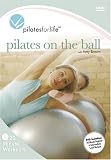 Pilates for Life: Pilates on the Ball