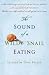 Books : The Sound of a Wild Snail Eating