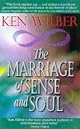 The Marriage of Sense and Soul: Integrating Science and Religion