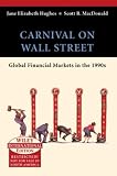 Carnival on Wall Street : global financial markets in the 1990s