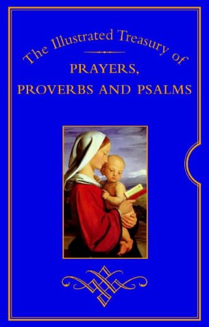 The Treasury of Prayers, Proverbs and Psalms (Illustrated Treasury)