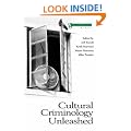 Cultural Criminology Unleashed