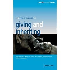 The "Which?" Guide to Giving and Inheriting ("Which?" Consumer Guides)