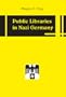 Public Libraries in Nazi Germany
