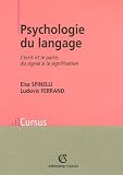 Psychologie du langage : L écrit et le parlé, du signal à la signification