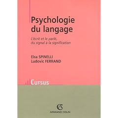 Psychologie du langage : L'�crit et le parl�, du signal � la signification