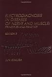 Electrodiagnosis in Diseases of Nerve and Muscle: Principles and Practice