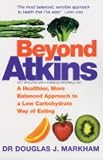 Beyond Atkins: A Healthier, More Balanced Approach to a Low Carbohydrate Way of Eating