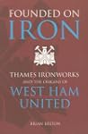 Founded on Iron:  Thames Ironworks &...