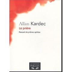 La pri�re : Recueil de pri�res spirites