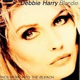 Once More in to the Bleachby Debbie Harry