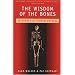 The Wisdom of the Bones: In Search of Human Origins