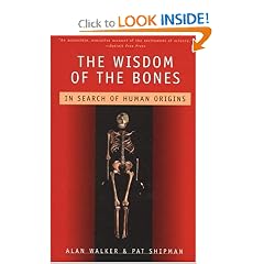 The Wisdom of the Bones: In Search of Human Origins