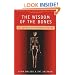 The Wisdom of the Bones: In Search of Human Origins