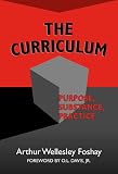 The Curriculum: Purpose, Substance, Practice: Purpose, Substance and Practice