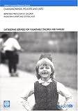 Changing Minds, Policies and Lives : improving protection of children in Eastern Europe and Central Asia : gatekeeping services for vulnerable children and families