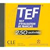 TEF: Test D'Evaluation de Francais: 250 Activites