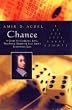 Chance: A Guide to Gambling, Love, the Stock Market and Just About Everything Else