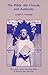 The Bible, the Church, and Authority: The Canon of the Christian Bible in History and Theology