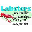 Lobsters are Just Like potato Chips Nobody can have Just One Apron (Various Colors Available)