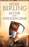 Ritter zum heiligen Grab: Historischer Roman