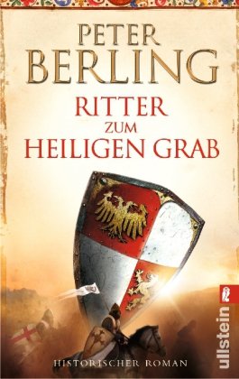 Ullstein Taschenbuch Ritter zum heiligen Grab: Historischer Roman