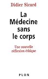 La M�decine sans le corps : Une nouvelle r�flexion �thique