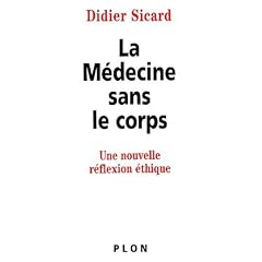 La M�decine sans le corps : Une nouvelle r�flexion �thique