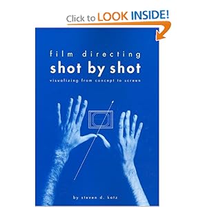 Film Directing Shot by Shot: Visualizing from Concept to Screen (Michael Wiese Productions)