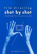 Film Directing Shot by Shot: Visualizing from Concept to Screen (Michael Wiese Productions)