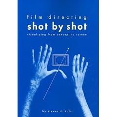 Film Directing Shot by Shot: Visualizing from Concept to Screen (Michael Wiese Productions)