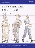 The British Army 1939-45: Far East Pt. 3 (Men-at-arms)