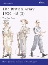 The British Army 1939-45: Far East Pt. 3 (Men-at-arms)