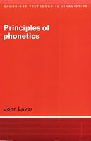 Principles of Phonetics (Cambridge Textbooks in Linguistics)