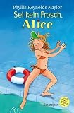 Sei kein Frosch, Alice
