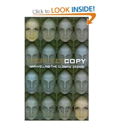 Perfect Copy: Unravelling the Cloning Debate