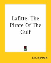 Lafitte: The Pirate Of The Gulf