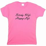 Flirty Diva Tees Woman's LooseFit T-Shirt-Bitchy Wife Happy Life-Pink Azalea-Black