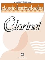 Classic Festival Solos (B-flat Clarinet), Vol 1: Solo Book Classic Festival Solos (B-flat Clarinet), Vol 1: Solo Book