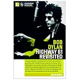 Legendary Sessions: Bob Dylan: Highway 61 Revisited