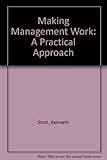 Making management work : a practical approach
