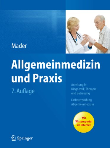 Allgemeinmedizin und Praxis: Anleitung in Diagnostik, Therapie und Betreuung. Facharztprüfung Allgemeinmedizin (German Edition)