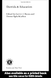Derrida & Education (Routledge International Studies in the Philosophy of Education)