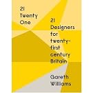 21 | Twenty One: 21 Designers for twenty-first century Britain