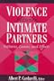 Violence Between Intimate Partners: Patterns, Causes, and Effects