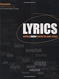 Lyrics: Writing Better Words for Your Songs (Songwriting)